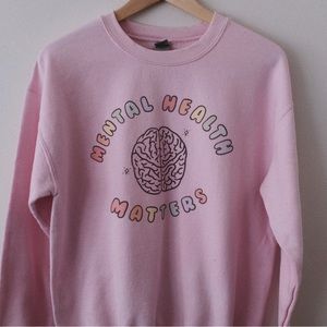 Mental Health Matters - Pink Sweatshirt